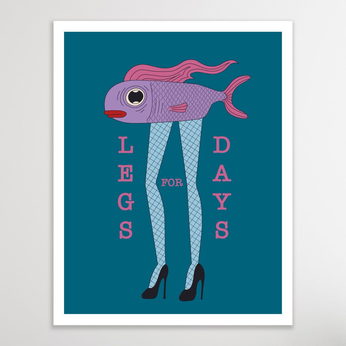 Legs For Days Print